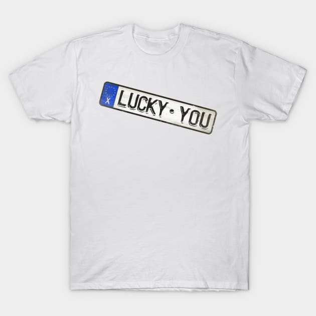 Lucky You - License Plate T-Shirt by Girladies Artshop